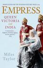 Empress: Queen Victoria and India by Miles Taylor (English) Paperback Book