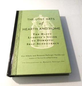 The Lost Arts Of Hearth And Home Albala Henderson Self Sufficiency - Bild 1 von 1