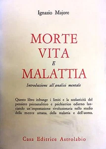 (Psichiatria) I. Majore - MORTE VITA E MALATTIA - I EDIZIONE - Astrolabio 1970 - Imagen 1 de 1