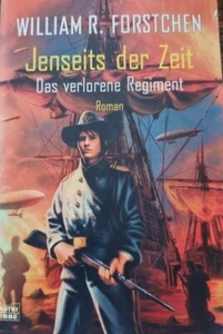 TB William R. Forstchen - Das verlorene Regiment Band 2: Jenseits der Zeit(2005) - Picture 1 of 12