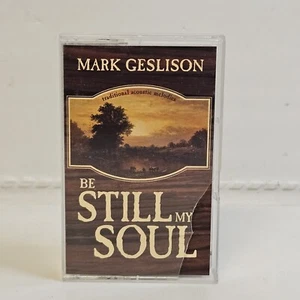 MARK GESLISON - Be Still My Soul - Cassette **Excellent Condition** - Picture 1 of 4