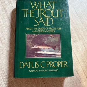 What The Trout Said by Datus C. Proper 1982 1st Edition HCDJ Book Fishing - Picture 1 of 12