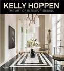 Kelly Hoppen: The Art of Interior Design by Kelly Hoppen: Used