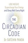 The Circadian Code: Lose weight, supercharge your energy and sleep well every...