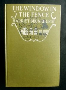 1916 • THE WINDOW IN THE FENCE • Harriet Brunkhurst • First Thus • Illustrated - Bild 1 von 13