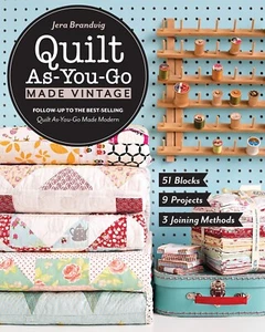 QUILT AS-YOU-GO MADE VINTAGE Book by Jera Brandvig ~ 51 Blocks ~ 9 Projects - Picture 1 of 4
