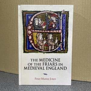 Health & Healing in Middle Ages - The Medicine of the Friars in Medieval England - Picture 1 of 2