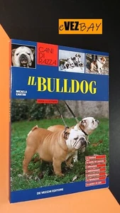 DIE BULLDOGGE Rassehunde - M. Cantini - De Vecchi Ed. 2004 - Illustrierter Führer - Bild 1 von 8