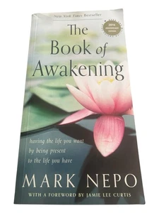 The Book of Awakening: Having the Life You Want by Being Present to the Life You - Picture 1 of 4