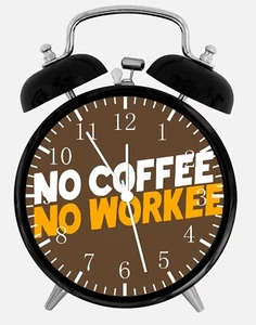 No Coffee No Workee Alarm Desk Clock 3.75" Home or Office Decor W336 Nice Gift - Picture 1 of 1