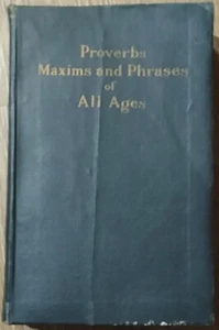Proverbs Maxims and Phrases of All Ages 1888 - Bild 1 von 3