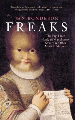 Freaks: The Pig-Faced Lady of Manchester Square a... by Bondeson, Jan 0752436627 - Image 1 of 2