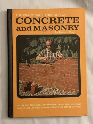 The Practical Handbook Of Concrete and Masonry By Richard Day Vintage - Image 1 of 3