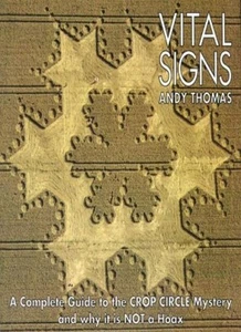 Vital Signs: A Complete Guide to the Crop Circle Mystery By Andy - Picture 1 of 1