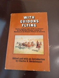 With Guidons Flying by Charles N. Heckelmann, First Edition - Foto 1 di 4