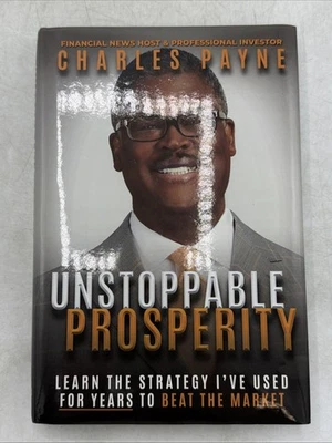 Unstoppable Prosperity by Charles Payne (Hardcover, 2019, First Edition) - Image 1 of 4