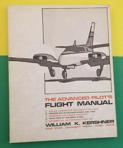 THE ADVANCED PILOTS FLIGHT MANUAL, WILLIAM K. KERSHNER, Paperback, 1974 - Picture 1 of 3
