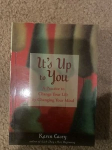 It's up to You : A Practice to Change Your Life by Changing Your Mind (from the - Imagen 1 de 1