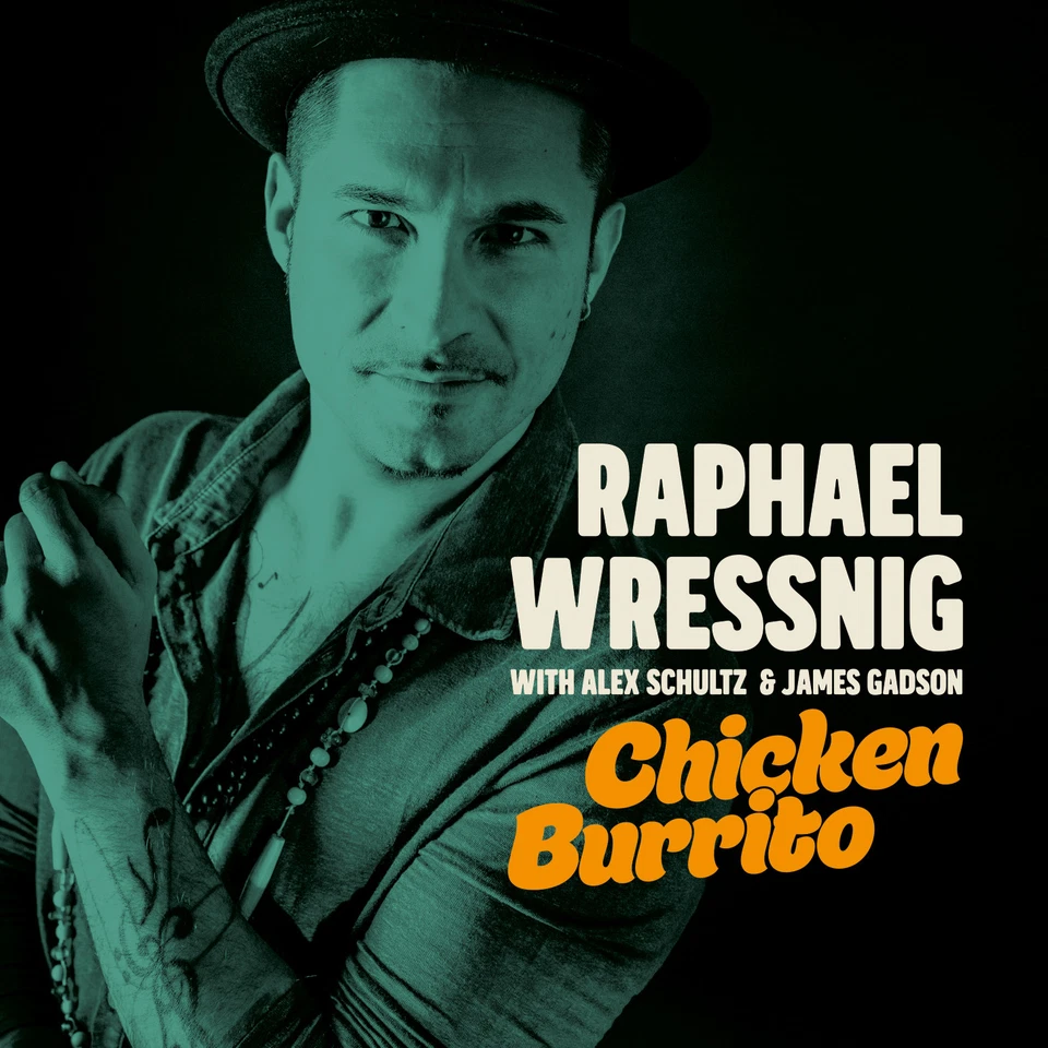 CD Raphael Wressnig Chicken Burrito with Alex Schultz & James Gadson - Bild 1 von 1