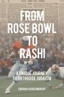 From Rose Bowl To Rashi A Unique Journey To Orthodox Judaism