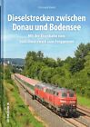 Riedel, Diesel zw Donau u Bodensee, Eisenbahn Süd Schwarzwald b Forggensee, 2020