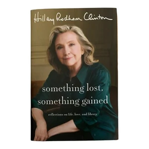 Something Lost, Something Gained by Hillary Rodham Clinton -Hardcover 2024 - Imagen 1 de 4