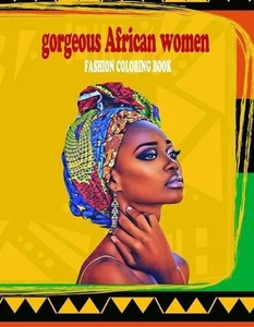 gorgeous african women fashion coloring book: powerful beautful african women co - Picture 1 of 1