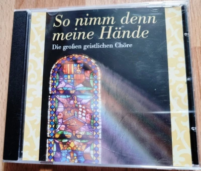 So nimm denn meine Hände. Die großen geistlichen Chöre (Weltbild Music 2008) - Bild 1 von 4