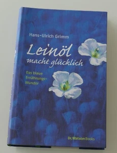 Leinöl macht glücklich / Hans-Ulrich Grimm - Bild 1 von 1