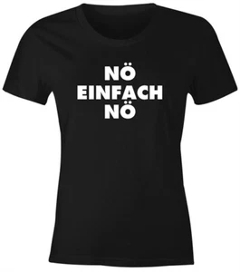 Damen T-Shirt Nö einfach Nö lustig witzig Statement Fun-Shirt Slim Fit - Picture 1 of 3