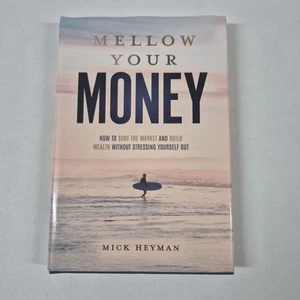 Mellow Your Money: How to Surf the Market and Build Wealth Without Stressing Out - Foto 1 di 6