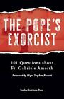 The Pope's Exorcist: 101 Questions About Fr. Gabriele Amorth By Sophia Institute