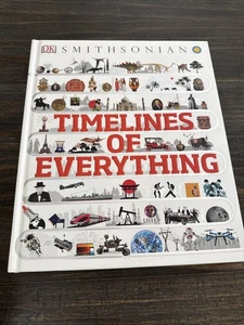 DK Smithsonian Hardcover Book “Timelines Of Everything” Beautifully Illustrated  - Picture 1 of 10