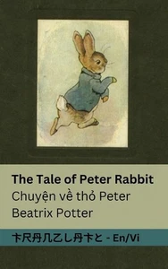 The Tale of Peter Rabbit / Chuyn v th Peter: Tranzlaty English Ti?ng Vi?t by Bea - Picture 1 of 1