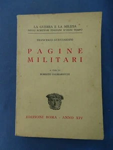 GUICCIARDINI-PAGINE MILITARI-A CURA DI R. PALMAROCCHI-ED. ROMA 1936 - Foto 1 di 1