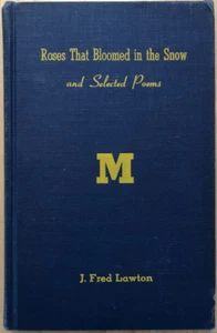 Roses That Bloomed in Snow - University of Michigan, Lawton '59 1st print signed - Picture 1 of 12
