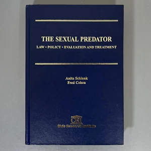 THE SEXUAL PREDATOR Law Policy Evaluation Treatment by Anita Schlank - First Ed. - Picture 1 of 12