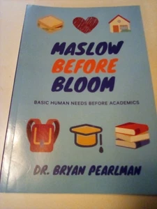 Maslow Before Bloom: Basic Human Needs Before Academics Pearlman 2020 PB - Picture 1 of 1