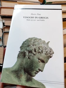 MARIO PRAZ VIAGGIO IN GRECIA  SHAKESPEARE KAFKA 1991 - Picture 1 of 4