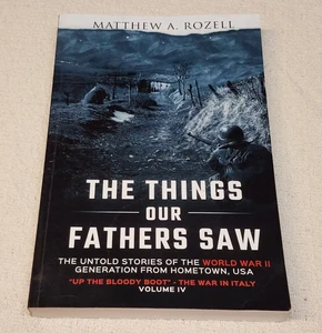 The Things Our Fathers Saw Volume IV by Matthew A. Rozell - Picture 1 of 9