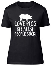 Love Pigs because People Suck Womens Ladies Short Sleeve Fitted T-Shirt