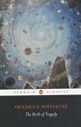 The Birth of Tragedy: Out of the Spirit of Music (Penguin Classics)