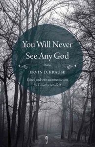 You Will Never See Any God : Stories, Paperback by Krause, Ervin D.; Schaffer... - Imagen 1 de 1