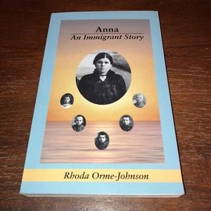 Anna: An Immigrant Story - Rhoda Orme-Johnson - 2021 - Paperback - Good Shape - Foto 1 di 9