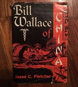 BILL WALLACE OF CHINA By JESSE C. FLETCHER 1963 - Picture 1 of 11