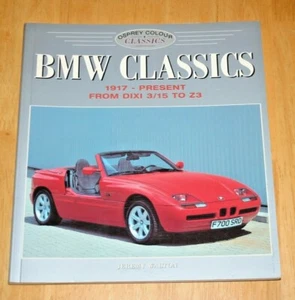 BMW CLASSICS 1917 TO PRESENT BY JEREMY WALTON OSPREY COLOUR CLASSICS SB - Imagen 1 de 4
