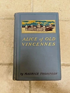 Vintage 1900 Alice of Old Vincennes by Maurice Thompson HC Book - Picture 1 of 7
