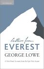 Letters From Everest: A First-Hand Acco..., George Lowe
