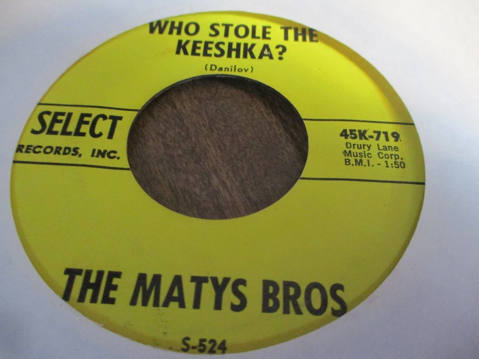 60s THE MATYS BROS. Who Stole The Keeshka? W/Portki Polka 7" Select 45K 719 VG- - Imagem 1 de 1