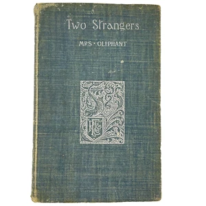 Two Stranger by Mrs. Oliphant 1895 hardcover - Foto 1 di 8